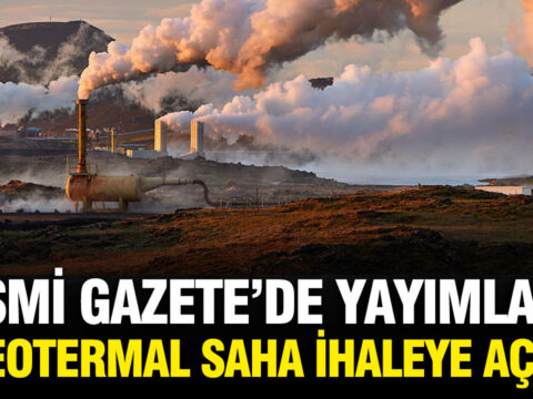 Resmi gazetede yayimlandi 2 jeotermal saha ihaleye acildi FPJmsQtW